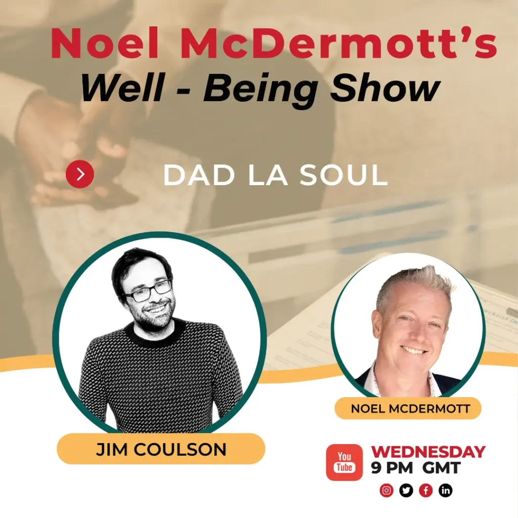 The Well-Being Show Episode 150 Jim Coulson, Marketing Expert - Dad La Soul